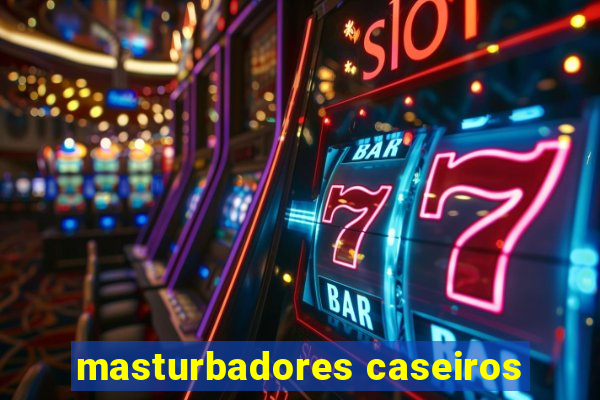 masturbadores caseiros